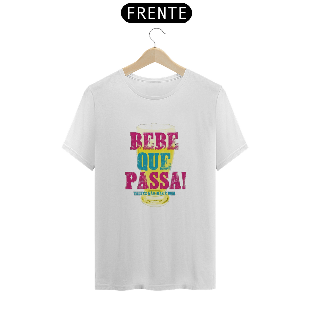 Nome do produto: T-Shirt Classic Unissex / Bebe Que Passa