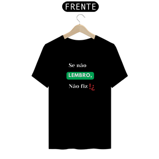 Nome do produtoT-shirt Chassic Unissex / Se Não Lembro, Não Fiz