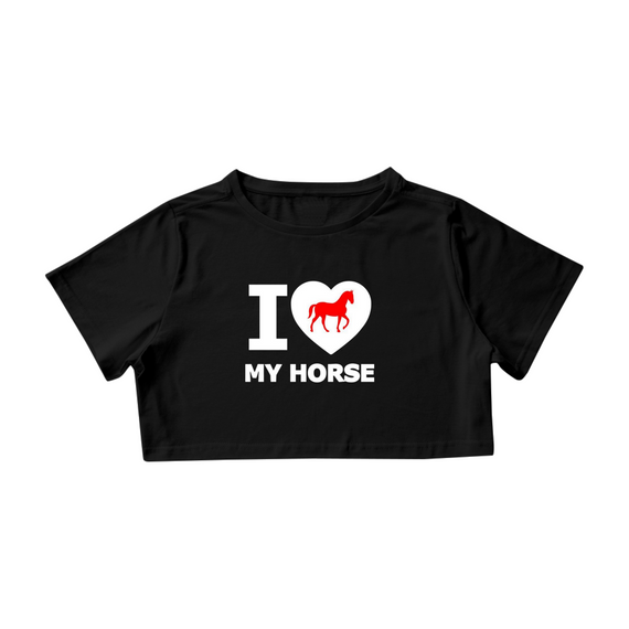 Camisa Cropped/ I Love My Horse
