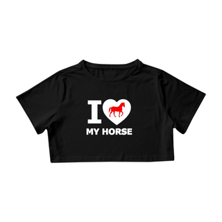 Camisa Cropped/ I Love My Horse