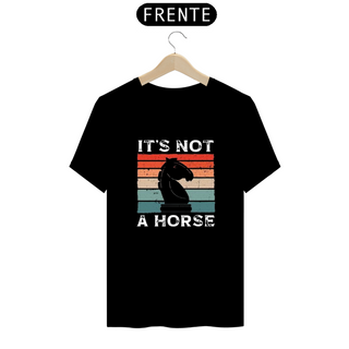 Nome do produtoT-Shirt Prime / It's Is Not A Horse