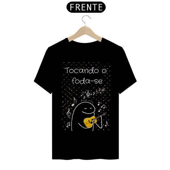 T-Shirt Classic Unissex / Tocando O Foda-Se