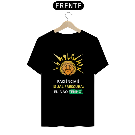 Camiseta T-Shirt Classic Unissex / Paciência E Frescura