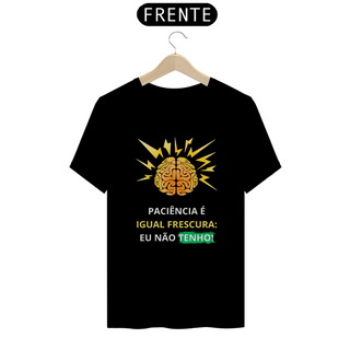 Camiseta T-Shirt Classic Unissex / Paciência E Frescura