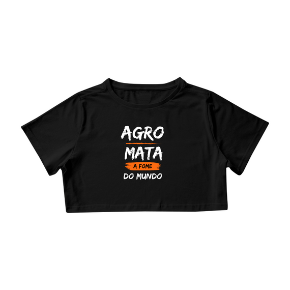 Camisa Cropped / Agro Mato A Fome Do Mundo