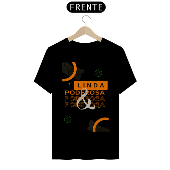 Camiseta T-Shirt Classic Feminino / Linda E Poderosa