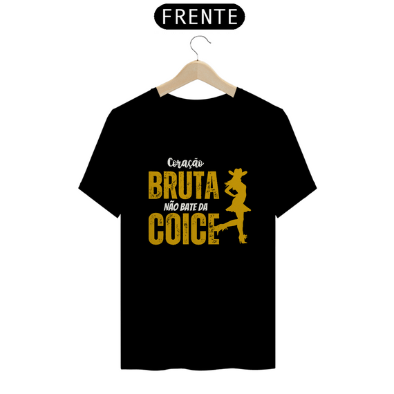 Camiseta T-Shirt Classic Unissex / Coração De Bruta Não Bate Da Coice