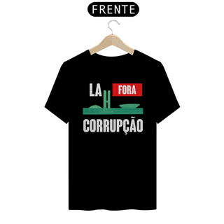 Camiseta T-Shirt Quality Unissex / La Fora Corrupção