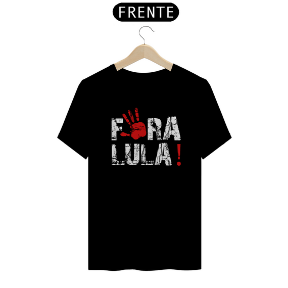 Camiseta T-Shirt Quality Unissex / Fora Lula