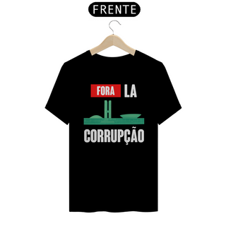 Nome do produtoCamiseta T-Shirt Quality Unissex / Fora La Corrupção