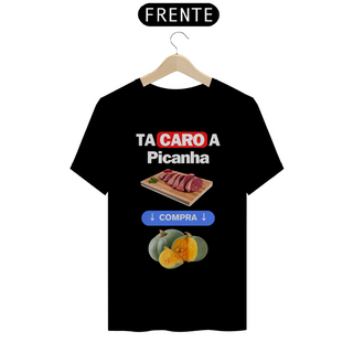 Camiseta T-Shirt Quality Unissex / Ta Caro a Picanha compra Abóbora