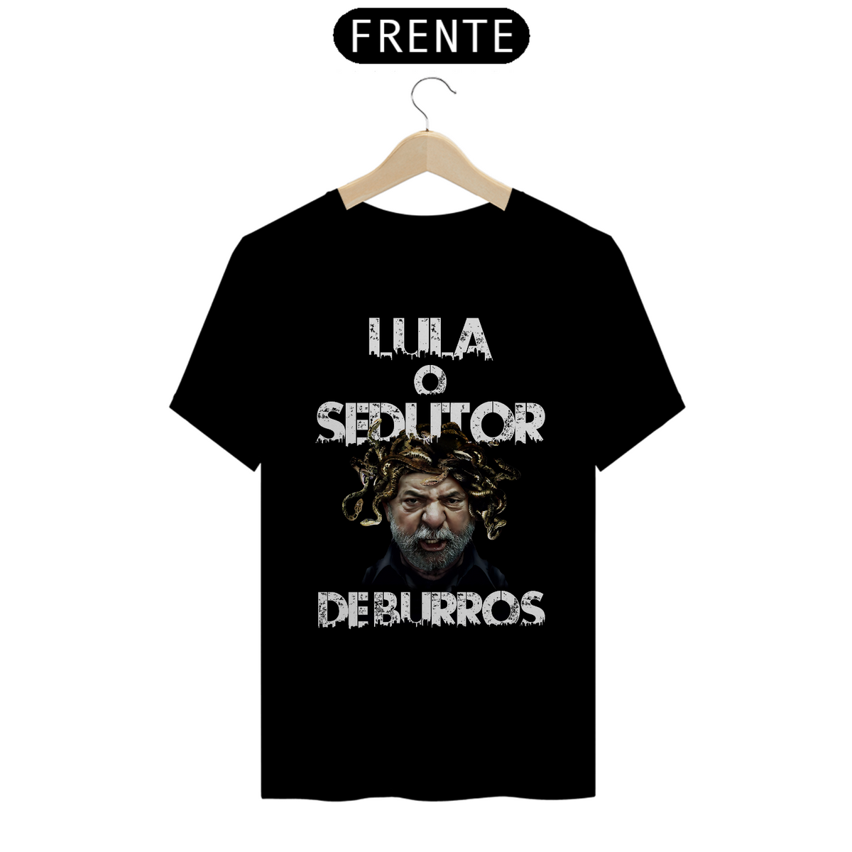 Nome do produto: Camiseta T-Shirt Quality Unissex / Lula o Sedutor de Burros
