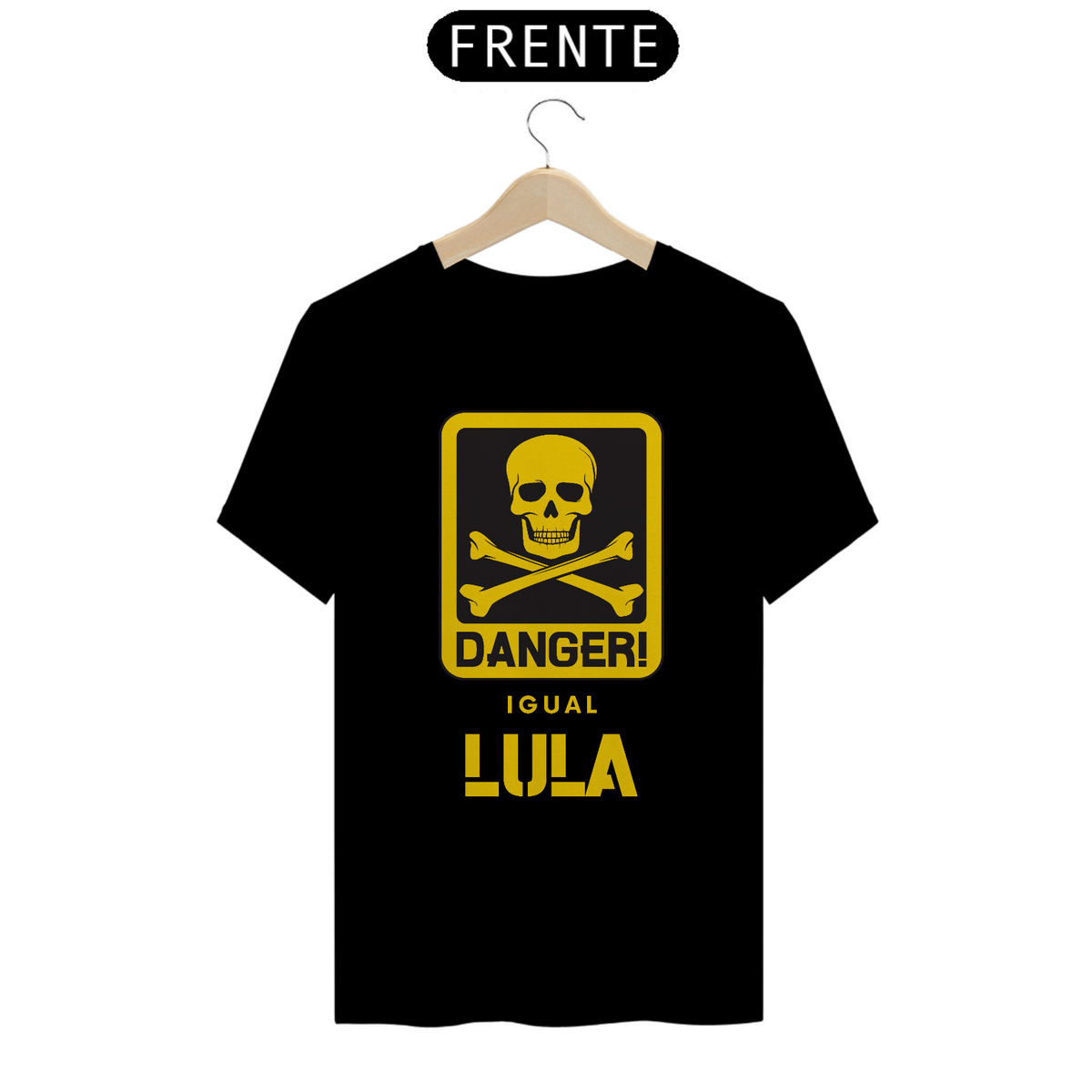 Nome do produto: Camiseta T-Shirt Quality Unissex / Danger Igual Lula