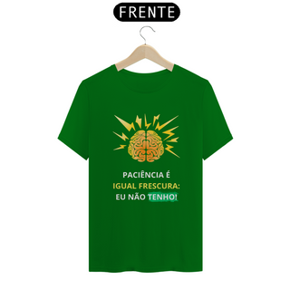 Nome do produtoCamiseta T-Shirt Classic Unissex / Paciência E Frescura