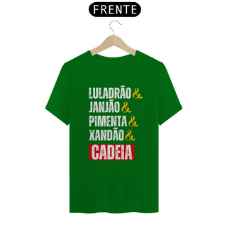 Nome do produtoCamiseta T-Shirt Quality Unissex / Luladrão Janjão Pimenta Xandão e Cadeia