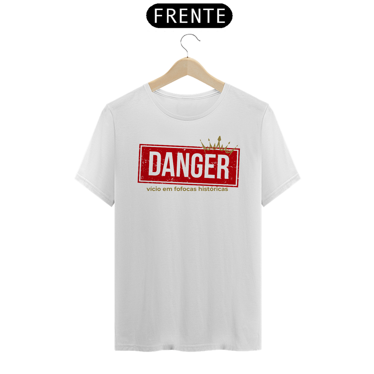 Nome do produto: Camiseta - Danger Fofocas Históricas