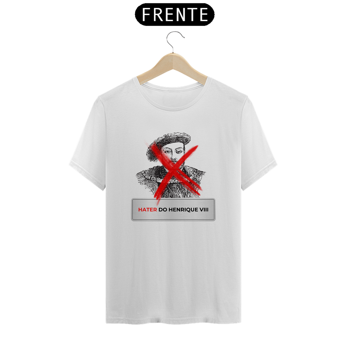 Nome do produto: Camiseta - Hater do Henrique VIII