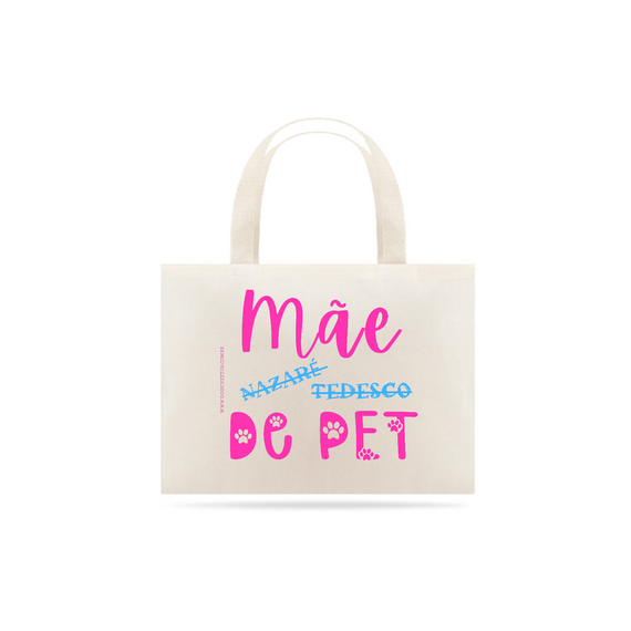 Mãe de pet [Ecobag] 