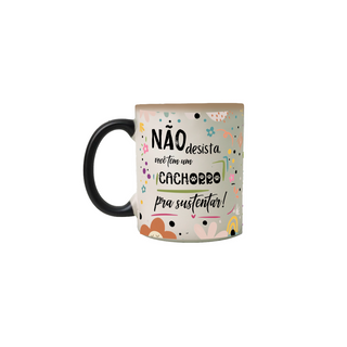 Nome do produtoCaneca Mágica - Não Desista