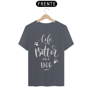 Camiseta Life is Better With a Dog