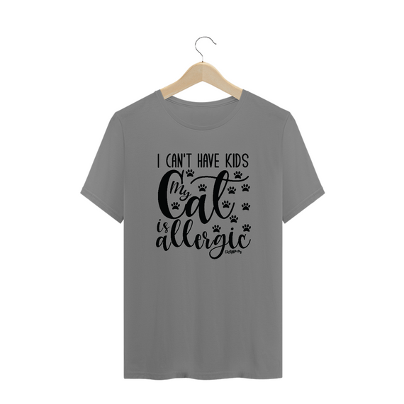 Camiseta Plus Size I Can't Have Kids My Cat is Allergic