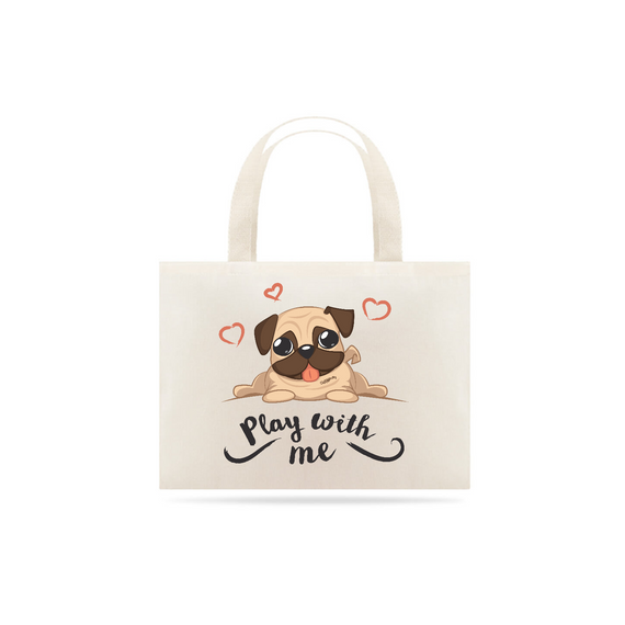 Ecobag Pug Play With Me