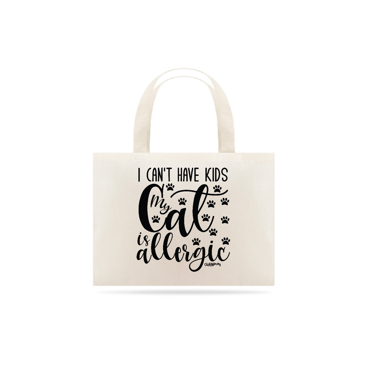 Nome do produto: Ecobag I Can\'t Have Kids My Cat is Allergic