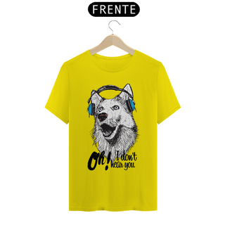 Nome do produtoCamiseta Cachorro Oh! I Don't Hear You