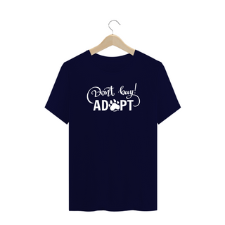 Nome do produtoCamiseta Plus Size Don't Buy, Adopt!