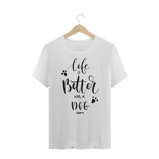 Nome do produtoCamiseta Plus Size Life is Better With a Dog