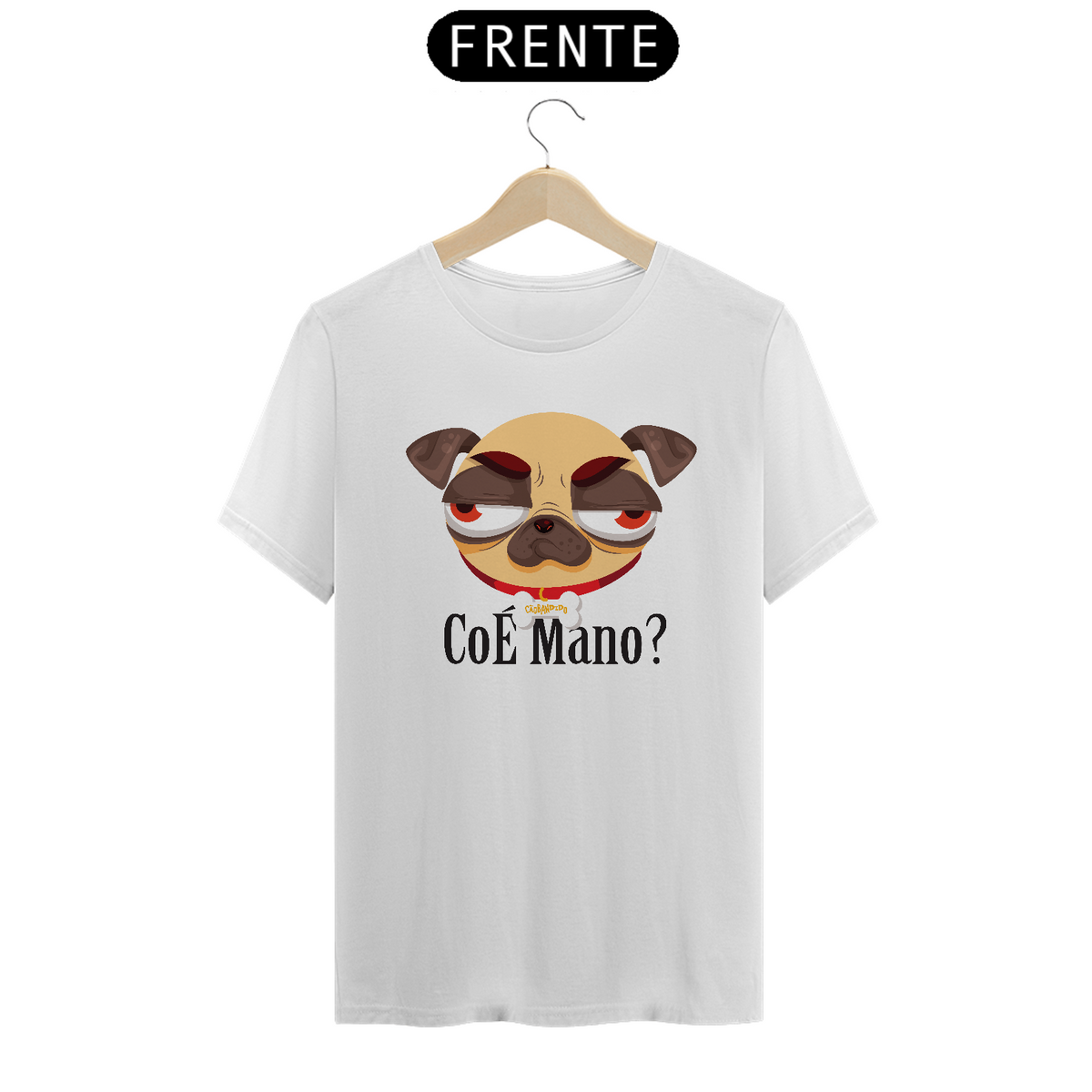Nome do produto: Camiseta Pug CoÉ Mano