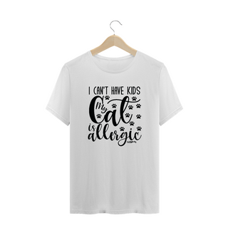 Nome do produtoCamiseta Plus Size I Can't Have Kids My Cat is Allergic