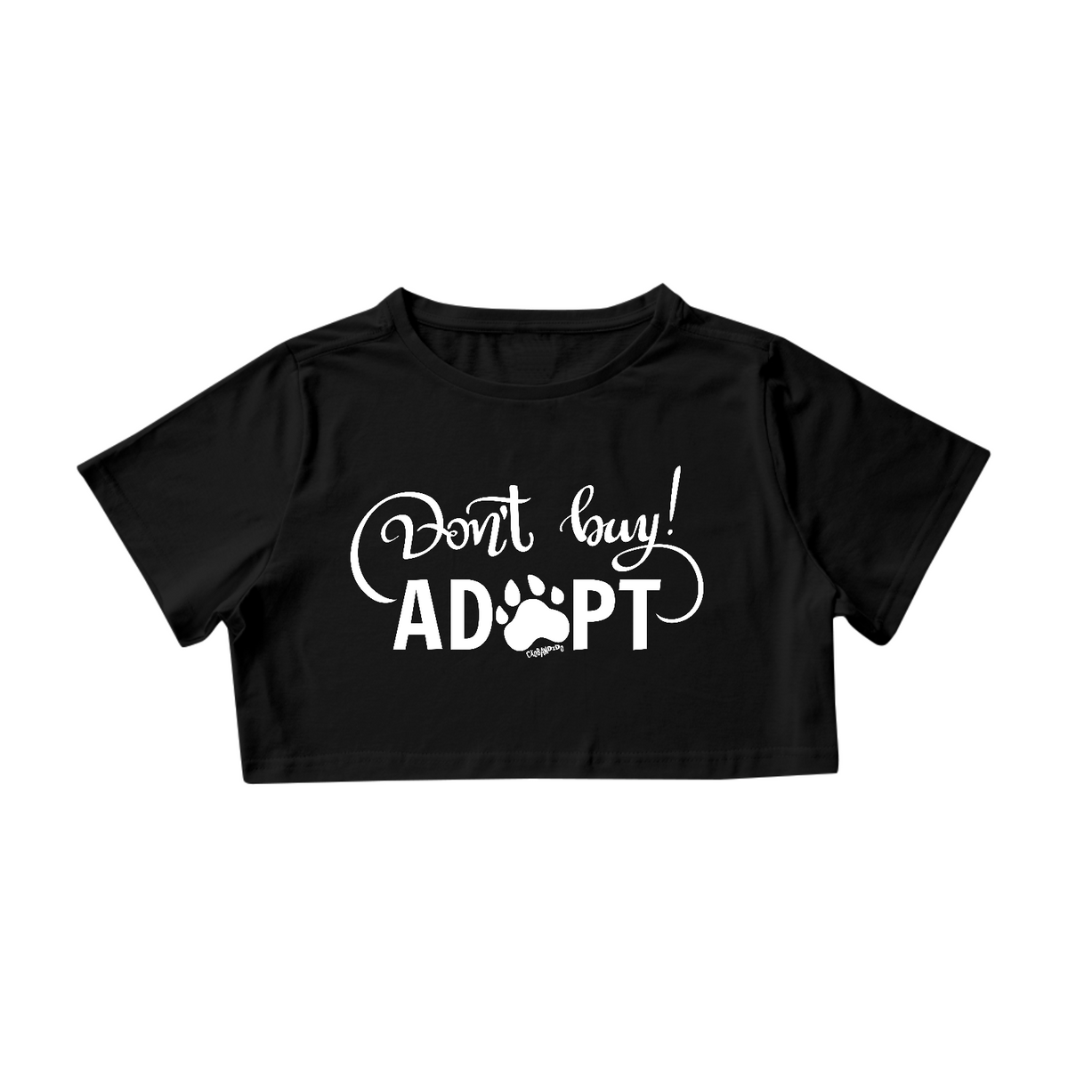 Nome do produto: Cropped Don\'t Buy, Adopt!