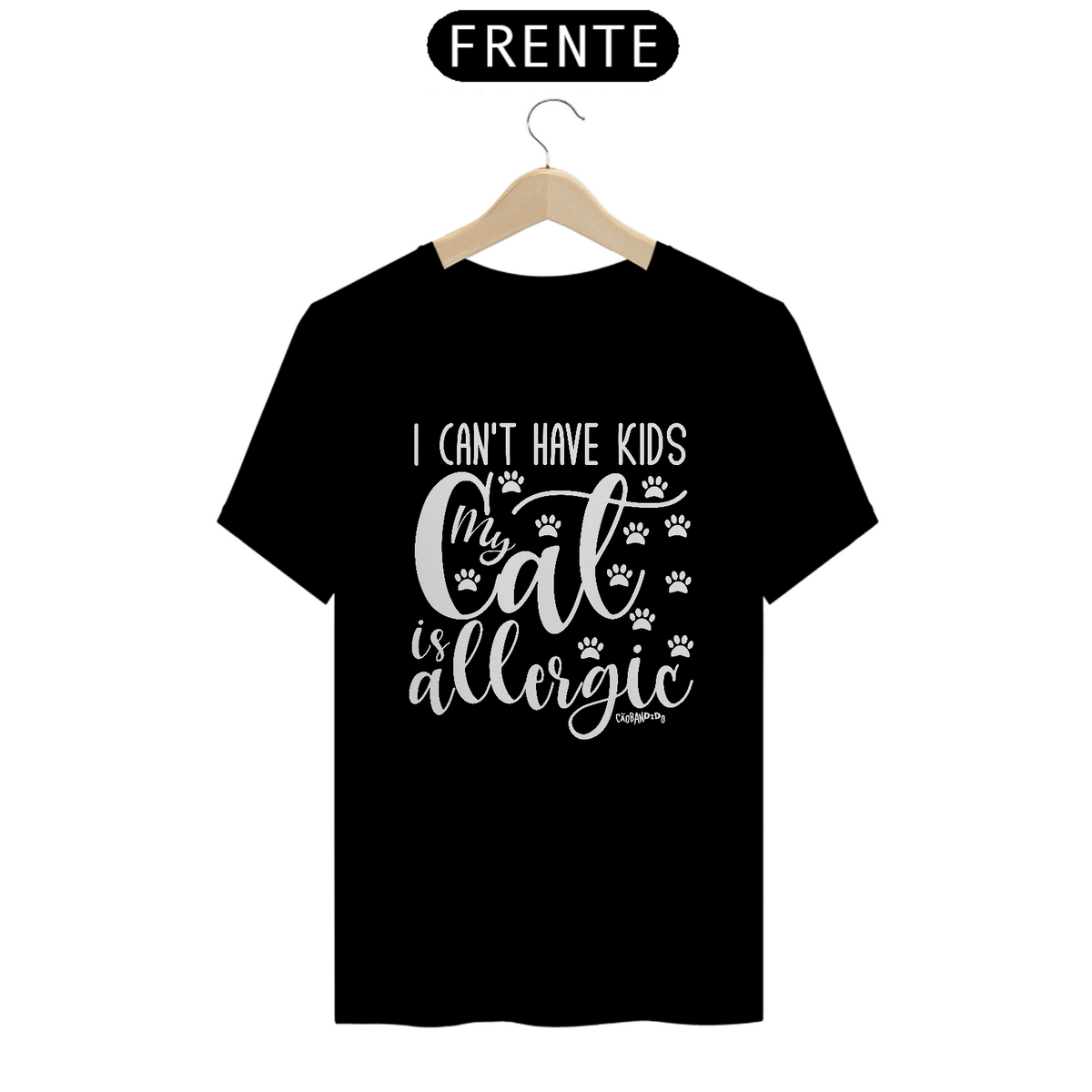 Nome do produto: Camiseta I Can\'t Have Kids My Cat is Allergic