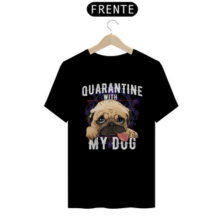 Camiseta Quarantine With My Dog