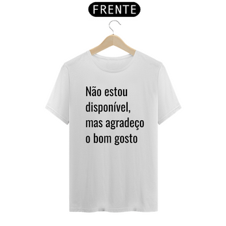 Nome do produtoCamiseta - não estou disponível mas agradeço o bom gosto 