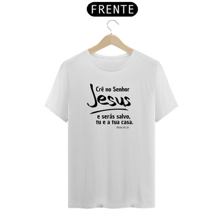 Camiseta Primer - Crê no Senhor Jesus