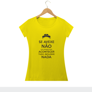 Nome do produtoTUDO PODE ACONTECER, INCLUSIVE NADA - Camiseta Feminina Personalizada com Estampa com Frase Engraçada