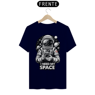 Nome do produtoI NEED MY SPACE - Camiseta Personalizada com Estampa Geek