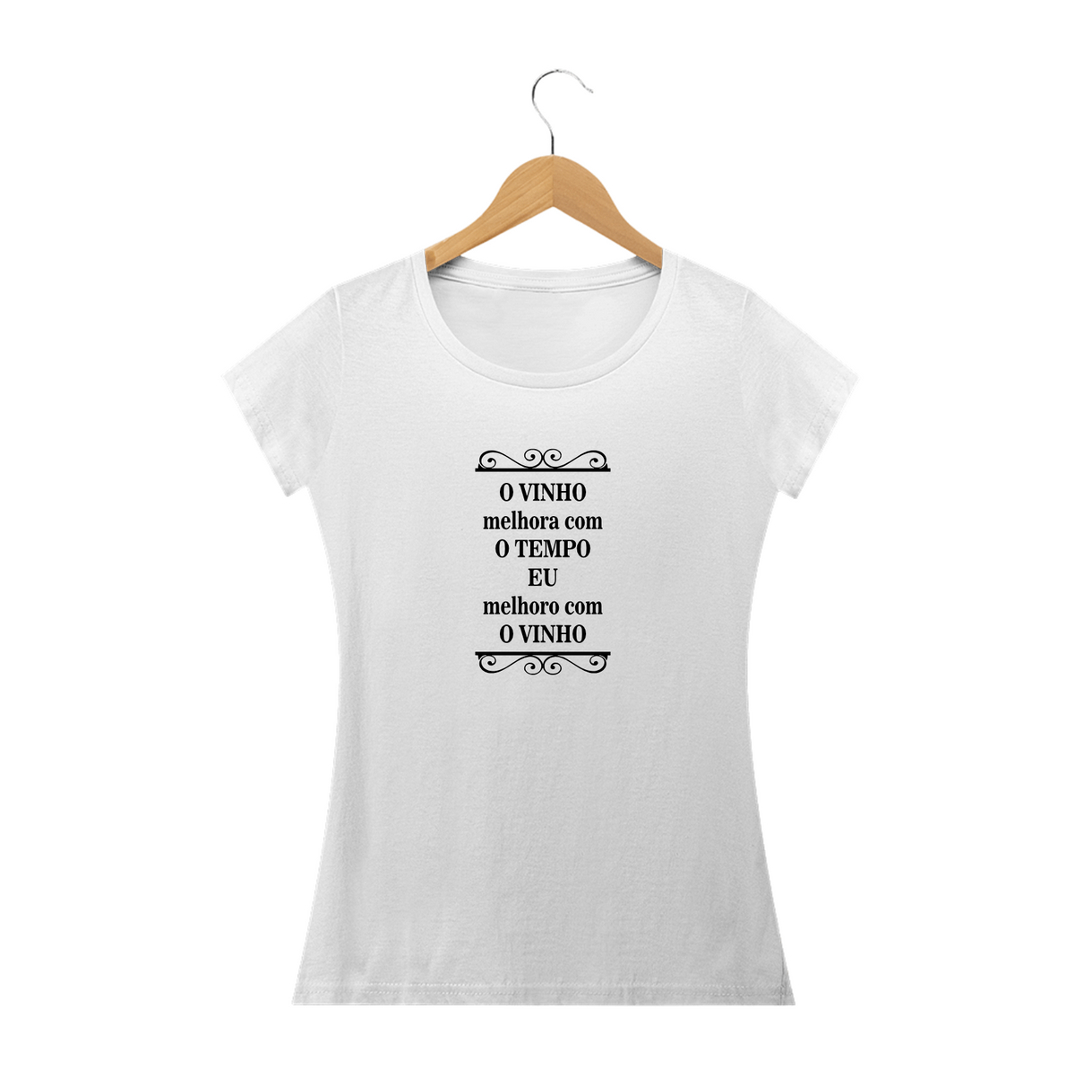 Nome do produto: O VINHO MELHORA COM O TEMPO - Camiseta Feminina Personalizada com Estampa de Frases