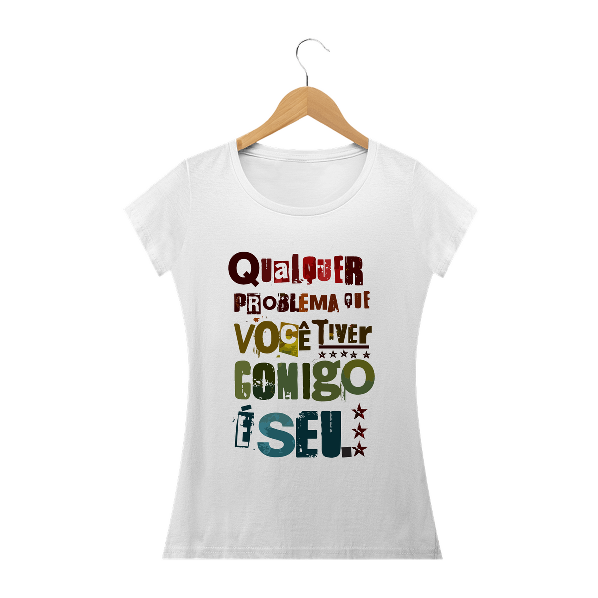 Nome do produto: QUALQUER PROBLEMA QUE VC TIVER COMIGO É SEU - Camiseta Personalizada com Estampa Frase Engraçada