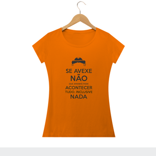 Nome do produtoTUDO PODE ACONTECER, INCLUSIVE NADA - Camiseta Feminina Personalizada com Estampa com Frase Engraçada