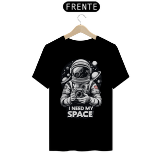 Nome do produtoI NEED MY SPACE - Camiseta Personalizada com Estampa Geek