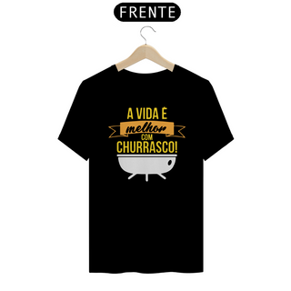 Nome do produtoVIDA MELHOR COM CHURRASCO - Camiseta Personalizada com Estampa Frase Divertida