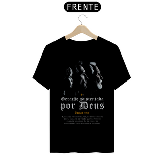 Nome do produtoCAMISETA Geração Sustentada por Deus - Isaias 46:4 (Camiseta Masculina)