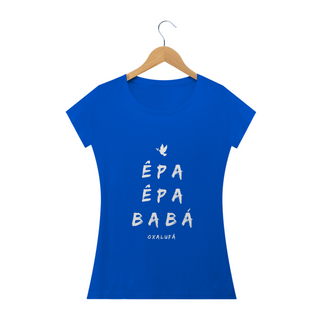 Camiseta Feminina Òrìsànlá- Saudação Epa Epa Bàbá 