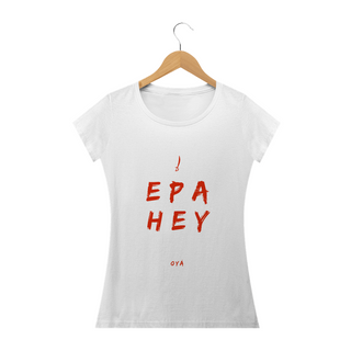 Camiseta Feminina Oya Saudação  Epa Hey Oyá  