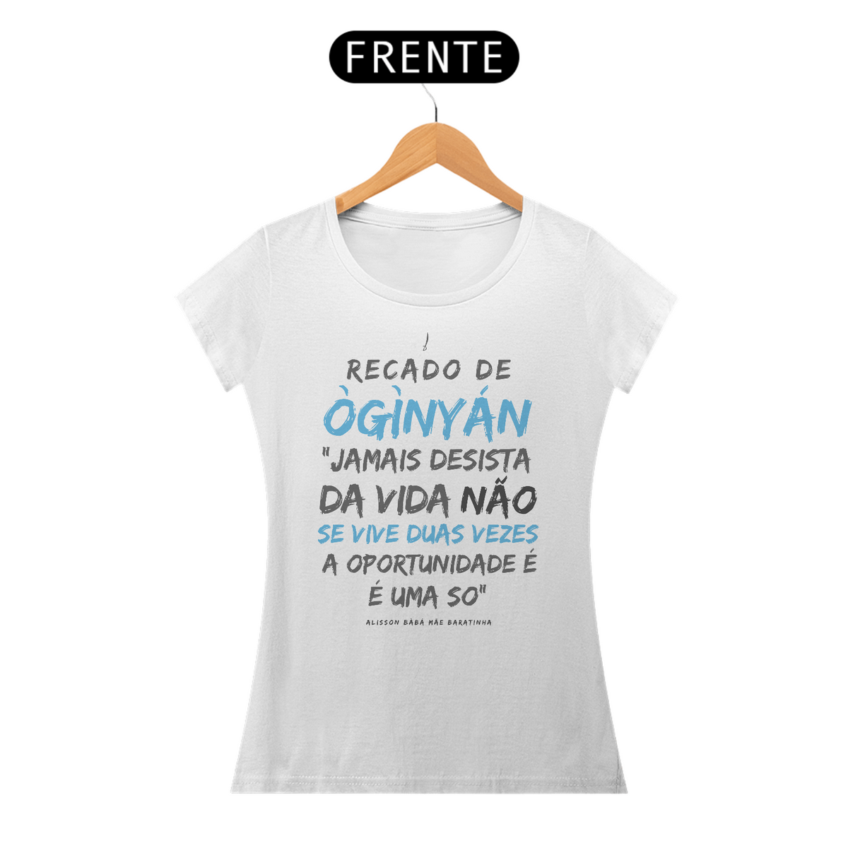 Nome do produto: Camisa Feminina Recado de Ògìnyán Bàbà Alisson Branca