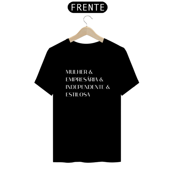 Camiseta Prime Mulher & Empresária & Independente & Estilosa