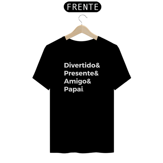 Camiseta Prime Divertido& Presente& Amigo& Papai.